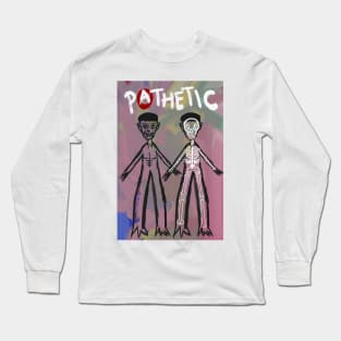 Pathetic Long Sleeve T-Shirt